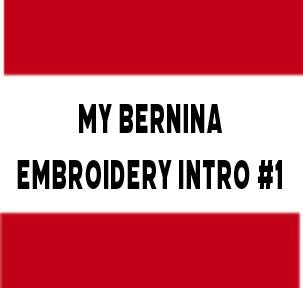 My Bernina Embroidery Class 1-Boise